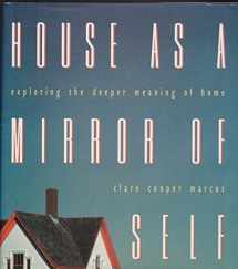 9780943233925-0943233925-House As a Mirror of Self: Exploring the Deeper Meaning of Home
