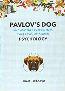 9781911130321-1911130323-PAVLOV'S DOG AND 49 OTHER EXPERIMENTS THAT REVOLUTIONISED PSYCHOLOGY /ANGLAIS