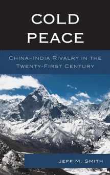 9780739182789-0739182781-Cold Peace: China–India Rivalry in the Twenty-First Century
