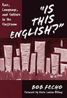 9780807744079-0807744077-Is This English? Race, Language, and Culture in the Classroom (Practitioner Inquiry Series, 28)