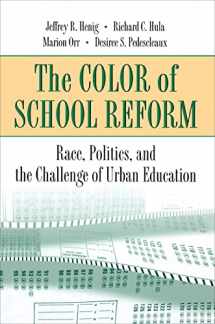 9780691088976-0691088977-The Color of School Reform: Race, Politics, and the Challenge of Urban Education