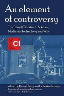9780906450154-0906450152-An Element of Controversy: The Life of Chlorine in Science, Medicine, Technology and War
