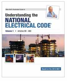9781932685763-1932685766-Mike Holt's Illustrated Guide to Understanding the National Electrical Code, Volume 1, Articles 90-480, Based on the 2014 NEC