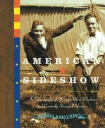 9781585425303-1585425303-American Sideshow: An Encyclopedia of History's Most Wondrous and Curiously Strange Performers