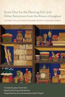 9781442647336-1442647337-Score One for the Dancing Girl, and Other Selections from the Kimun ch'onghwa: A Story Collection from Nineteenth-Century Korea (James Scarth Gale Library of Korean Literature)
