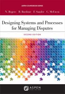 9781454880820-1454880821-Aspen Coursebook Series Designing Systems and Processes for Managing Disputes