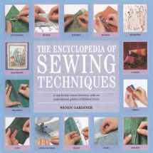 9781903975664-1903975662-The Encyclopedia of Sewing Techniques: A step-by-step visual directory, with an inspirational gallery of finished pieces