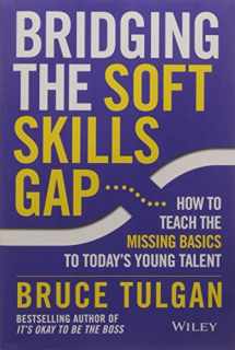 9781118725641-1118725646-Bridging the Soft Skills Gap: How to Teach the Missing Basics to Todays Young Talent