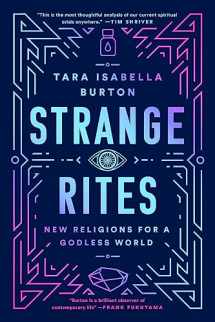 9781541762527-1541762525-Strange Rites: New Religions for a Godless World