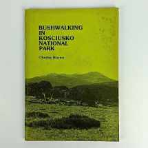 9780959203608-0959203605-Bushwalking In Kosciusko National Park: An Introduction to the Park for Experienced Walkers