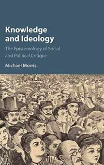 9781107177093-110717709X-Knowledge and Ideology: The Epistemology of Social and Political Critique