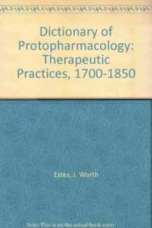 9780881350685-0881350680-Dictionary of Protopharmacology: Therapeutic Practices, 1700-1850