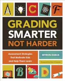 9781416618904-1416618902-Grading Smarter, Not Harder: Assessment Strategies That Motivate Kids and Help Them Learn