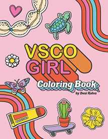 9781696810715-169681071X-VSCO Girl Coloring Book: For Trendy, Confident Girls with Good Vibes Who Love Scrunchies and Want to Save the Turtles (VSCO Girl Books by Dani Kates)