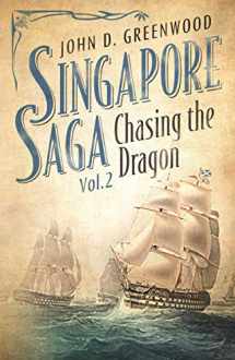 9781912049202-1912049201-Chasing the Dragon (Volume 2) (Singapore Saga, 2)