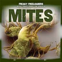 9781499407617-1499407610-Mites (Freaky Freeloaders: Bugs That Feed on People, 4)