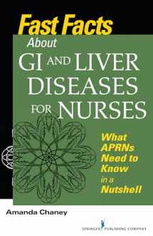 9780826117243-0826117244-Fast Facts about GI and Liver Diseases for Nurses: What APRNs Need to Know in a Nutshell