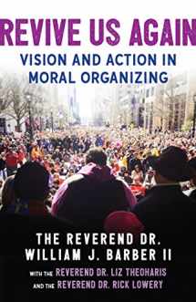 9780807025604-0807025607-Revive Us Again: Vision and Action in Moral Organizing