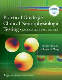 9781609137144-1609137140-Practical Guide for Clinical Neurophysiologic Testing: EP, LTM, IOM, PSG, and NCS