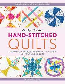 9781782216711-1782216715-Hand-Stitched Quilts: Choose from 27 block designs and hand-piece your own unique quilts