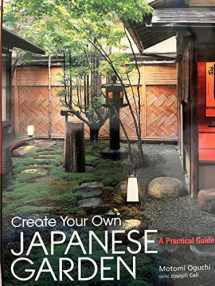 9784770028044-4770028040-Create Your Own Japanese Garden: A Practical Guide