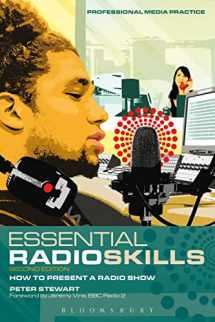 9781408121795-1408121794-Essential Radio Skills: How To Present A Radio Show (Professional Media Practice, 1)