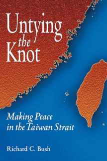 9780815712909-0815712901-Untying the Knot: Making Peace in the Taiwan Strait