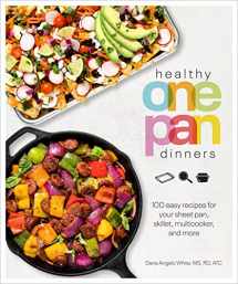 9781465492661-1465492666-Healthy One Pan Dinners: 100 Easy Recipes for Your Sheet Pan, Skillet, Multicooker and More (Healthy Cookbook)