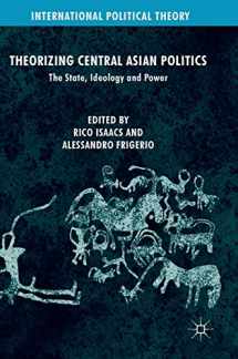 9783319973548-3319973541-Theorizing Central Asian Politics: The State, Ideology and Power (International Political Theory)