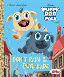 9780736439008-0736439005-Don't Rain on My Pug-rade (Disney Junior Puppy Dog Pals) (Little Golden Book)