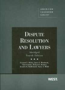 9780314195739-0314195734-Dispute Resolution and Lawyers, Abridged 4th Edition (American Casebook Series)