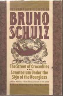 9780802710918-0802710913-The Complete Fiction of Bruno Schulz: The Street of Crocodiles, Sanatorium Under the Sign of the Hourglass (English and Polish Edition)