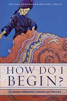 9781597141505-159714150X-How Do I Begin?: A Hmong American Literary Anthology