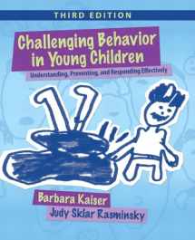 9780132159128-0132159120-Challenging Behavior in Young Children: Understanding, Preventing and Responding Effectively (3rd Edition)