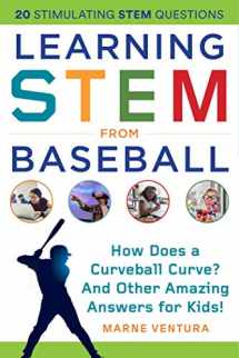 9781510757004-1510757007-Learning STEM from Baseball: How Does a Curveball Curve? And Other Amazing Answers for Kids! (STEM Sports)