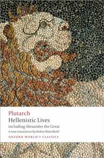 9780199664337-0199664331-Hellenistic Lives: including Alexander the Great (Oxford World's Classics)