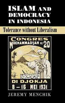 9781107119147-1107119146-Islam and Democracy in Indonesia: Tolerance without Liberalism (Cambridge Studies in Social Theory, Religion and Politics)