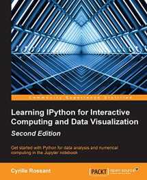 9781783986989-1783986980-Learning IPython for Interactive Computing and Data Visualization: Started With Python for Data Analysis and Numerical Computing in the Jupyter Notebook