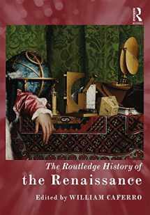 9781138898851-1138898856-The Routledge History of the Renaissance (Routledge Histories)