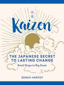 9781615196579-1615196579-Kaizen: The Japanese Secret to Lasting Change―Small Steps to Big Goals