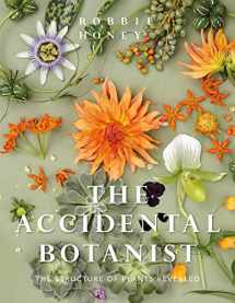 9781908337443-1908337443-The Accidental Botanist: A Deconstructed Flower Book