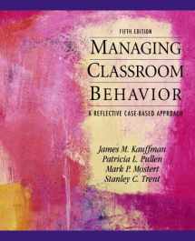 9780137056798-0137056796-Managing Classroom Behaviors: A Reflective Case-Based Approach