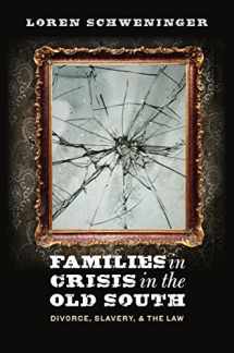 9781469619118-1469619113-Families in Crisis in the Old South: Divorce, Slavery, and the Law