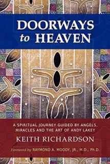 9781432760809-1432760807-Doorways to Heaven: A Spiritual Journey Guided by Angels, Miracles and the Art of Andy Lakey