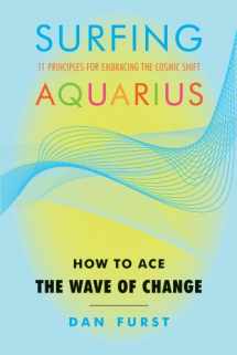 9781578635016-1578635012-Surfing Aquarius: How to Ace the Wave of Change