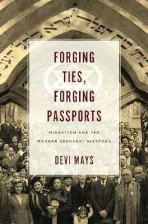 9781503613218-1503613216-Forging Ties, Forging Passports: Migration and the Modern Sephardi Diaspora (Stanford Studies in Jewish History and Culture)