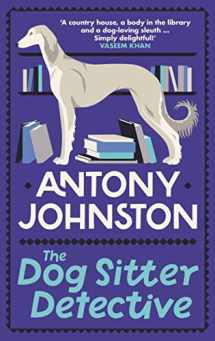 9780749029944-0749029943-The Dog Sitter Detective: The tail-wagging cosy crime series, 'Simply delightful!' - Vaseem Khan