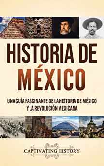 9781637160473-163716047X-Historia de México: Una guía fascinante de la historia de México y la Revolución Mexicana (Spanish Edition)