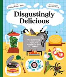 9781914519703-1914519701-Disgustingly Delicious: The surprising, weird and wonderful food of the world
