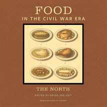 9781611861228-1611861225-Food in the Civil War Era: The North (American Food in History)